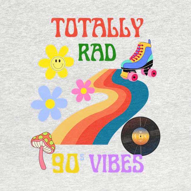 Totally Rad, 90s vibes by Rc tees